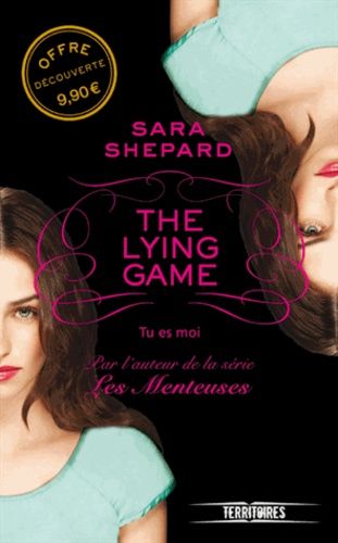 The Lying Game - Tome 1 - Tu Es Moi