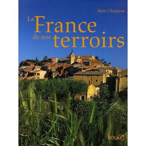 La France De Nos Terroirs