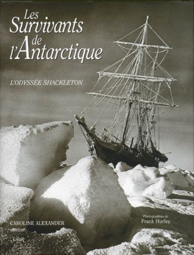 Les Survivants De L'antarctique - L'odyssée Shackleton