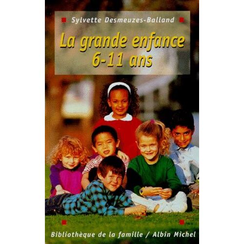 La Grande Enfance - Les 6-11 Ans