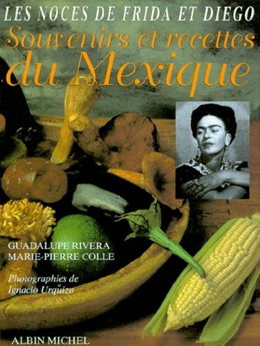 Souvenirs Et Recettes Du Mexique