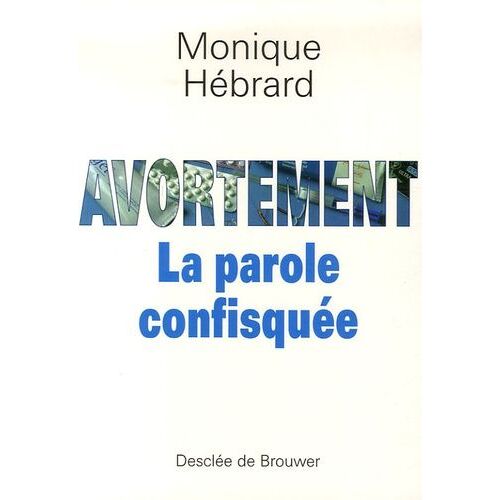 Avortement : La Parole Confisquée