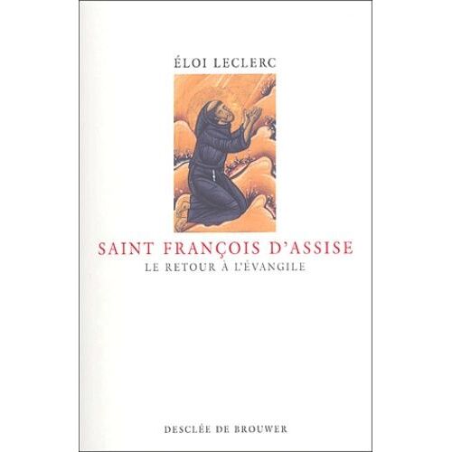 Saint François D'assise - Le Retour À L'evangile