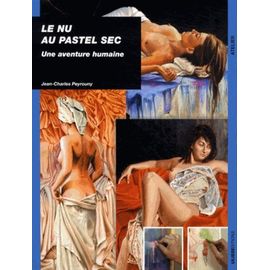Le Nu Au Pastel Sec - Une Aventure Humaine