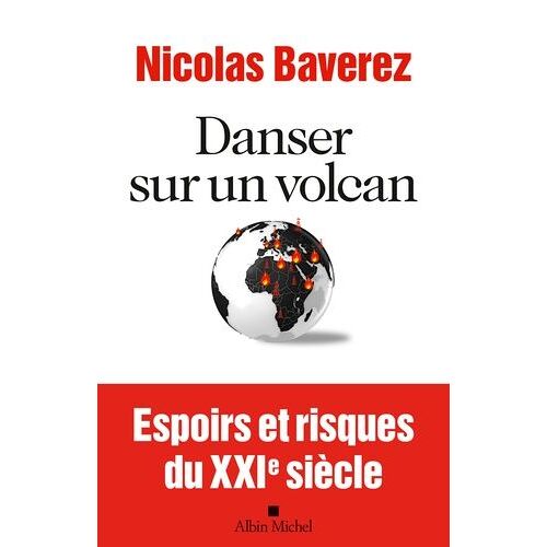 Danser Sur Un Volcan - Espoirs Et Risques Du Xxie Siècle
