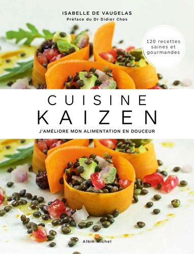 Cuisine Kaizen - J'améliore Mon Alimentation En Douceur