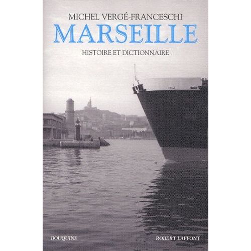 Marseille - Histoire Et Dictionnaire