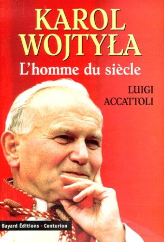 Karol Wojtyla - L'homme Du Siècle