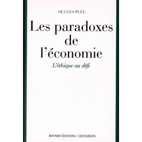 Les Paradoxes De L'economie - L'éthique Au Défi
