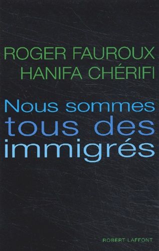 Nous Sommes Tous Des Immigres