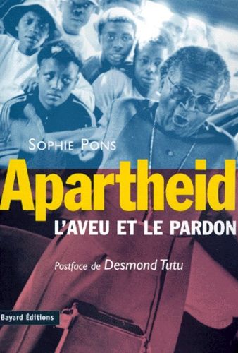 Apartheid - L'aveu Et Le Pardon