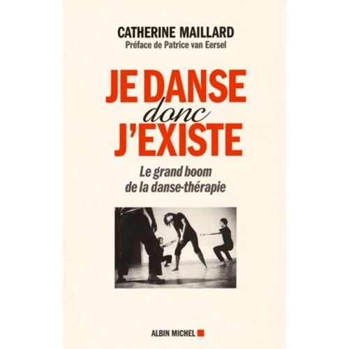 Je Danse Donc J'existe - Le Grand Boom De La Danse-Thérapie