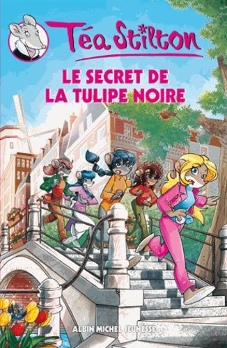 Téa Sisters Tome 18 - Le Secret De La Tulipe Noire