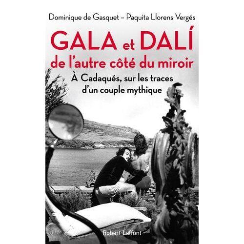 Gala Et Dali, De L'autre Côté Du Miroir