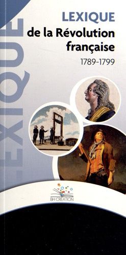 Lexique De La Révolution Française (1789-1799)