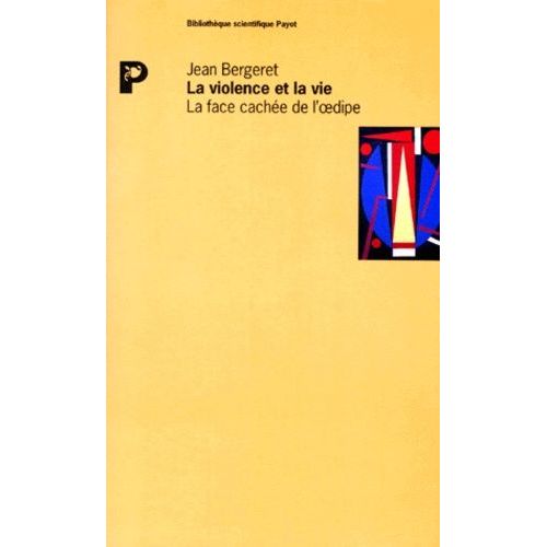 La Violence Et La Vie - La Face Cachee De L'oedipe