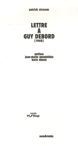 Lettre À Guy Debord - Précédée D'une Lettre À Ivan Chtcheglov