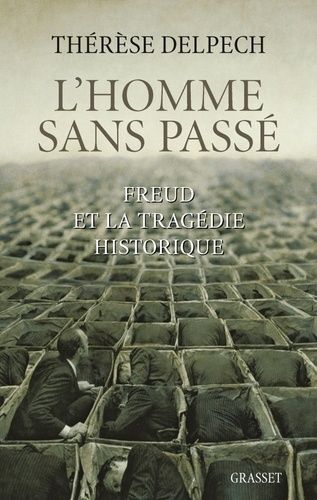 L'homme Sans Passé - Freud Et La Tragédie Historique