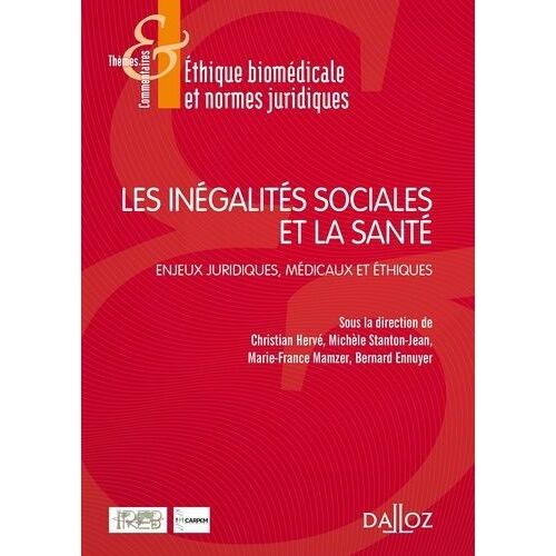 Les Inégalités Sociales Et La Santé - Enjeux Juridiques, Médicaux Et Éthiques