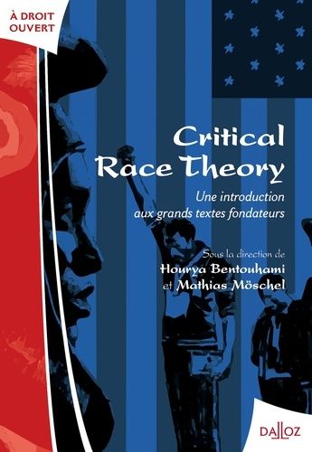 Critical Race Theory - Une Introduction Aux Grands Textes Fondateurs