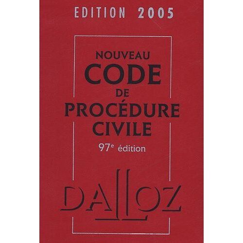 Nouveau Code De Procédure Civile 2005 - Code De Procédure Civile, Code De L'organisation Judiciaire, Voies D'exécution
