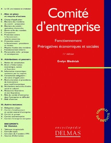 Comite D'entreprise - Fonctionnement, Prérogatives Économiques Et Sociales, 11ème Édition 1999