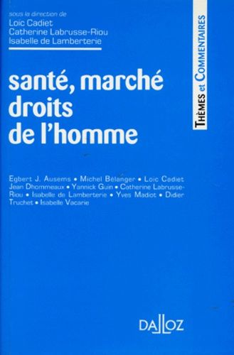 Santé, Marché, Droits De L'homme - 3e Rencontres Internationales "La Force Du Droit"