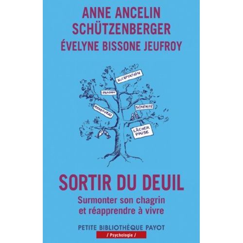 Sortir Du Deuil - Surmonter Son Chagrin Et Réapprendre À Vivre