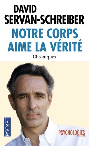 Notre Corps Aime La Vérité - Chroniques 1999-2011