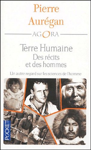 Des Récits Et Des Hommes - Terre Humaine : Un Autre Regard Sur Les Sciences De L'homme