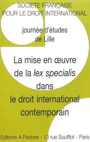La Mise En Oeuvre De La Lex Specialis Dans Le Droit International Contemporain