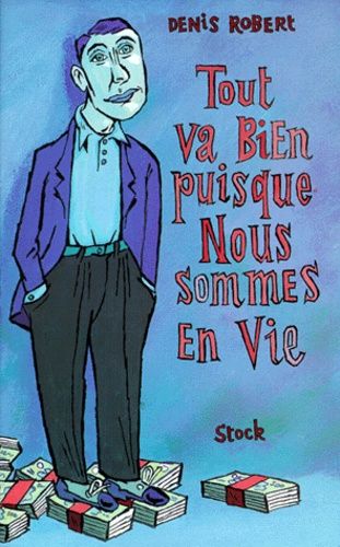 Tout Va Bien Puisque Nous Sommes En Vie