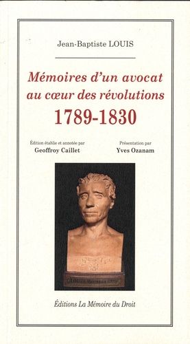 Mémoires D'un Avocat Au Coeur Des Révolutions 1789-1830