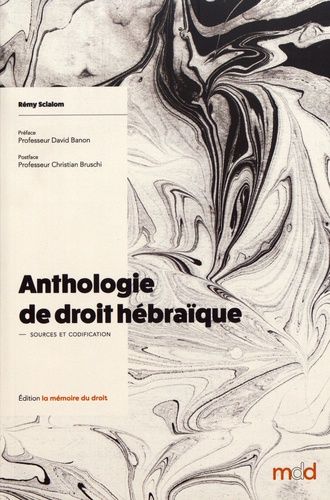 Anthologie De Droit Hébraïque - Sources Et Codification