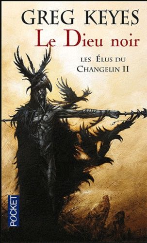 Les Élus Du Changelin - Tome 2 - Le Dieu Noir