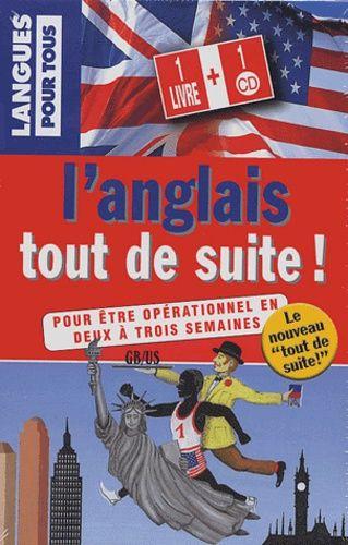 L'anglais Tout De Suite ! - Pour Être Opérationnel En Deux Ou Trois Semaines (1 Cd Audio)