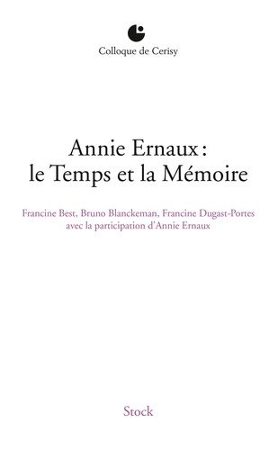 Annie Ernaux : Le Temps Et La Mémoire - Colloque De Cerisy
