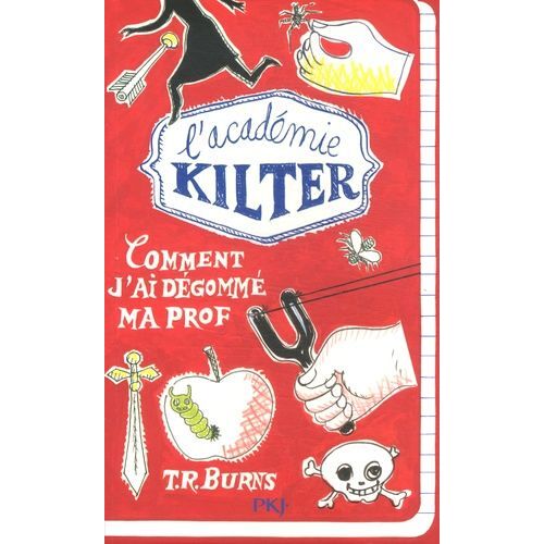 L'académie Kilter - Tome 1 - Comment J'ai Dégommé Ma Prof