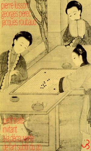 Petit Traité Invitant À La Découverte De L'art Subtil Du Go