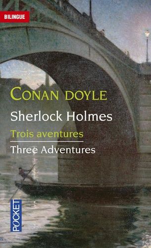 Trois Aventures De Sherlock Holmes - Le Vampire Du Sussex - Le Détective Agonisant - Le Marchand De Couleurs Retraité