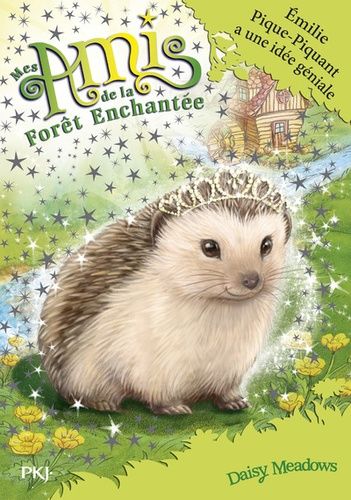 Mes Amis De La Forêt Enchantée - Tome 6 - Emilie Pique-Piquant A Une Idée Géniale