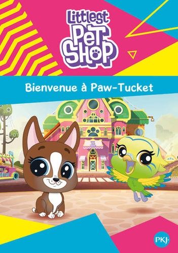 Littlest Pet Shop - Tome 1 - Bienvenue À Paw-Tucket