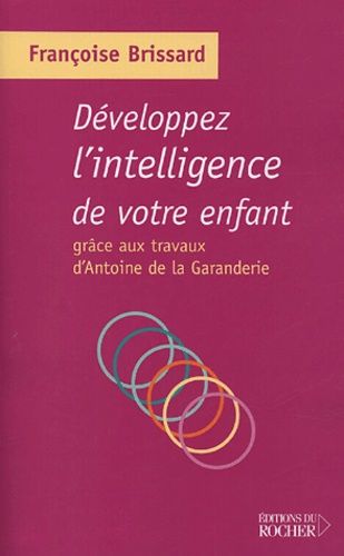 Développez L'intelligence De Votre Enfant Grâce Aux Travaux D'antoine De La Garanderie