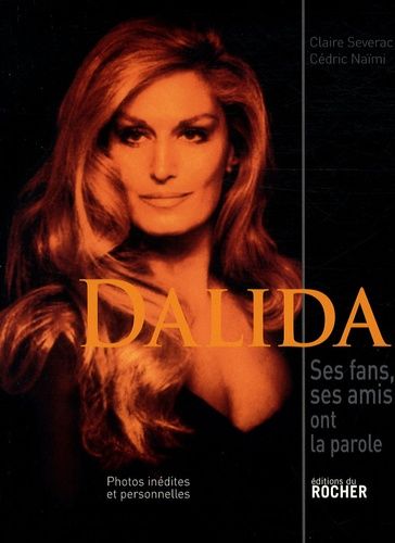 Dalida - Ses Fans, Ses Amis Ont La Parole