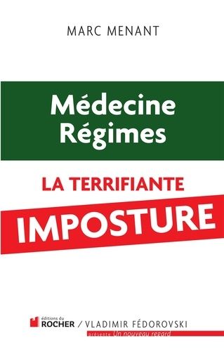 Médecine, Régime : La Terrifiante Imposture