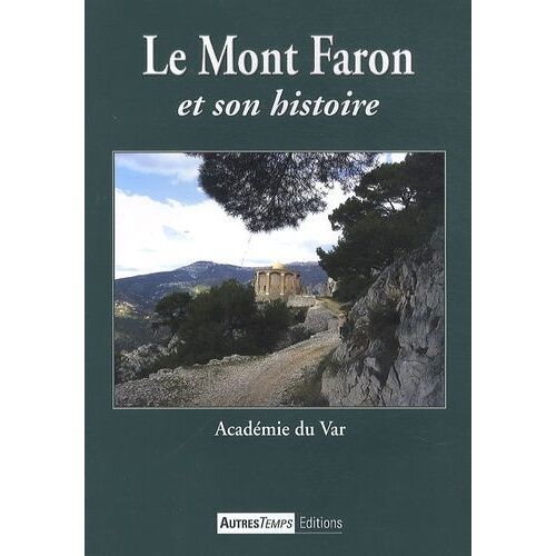 Le Mont Faron Et Son Histoire