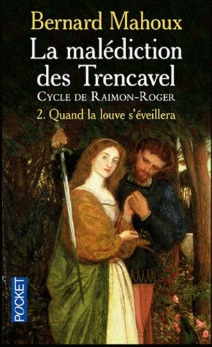 La Malédiction Des Trencavel : Cycle De Raimon-Roger Tome 2 - Quand La Louve S'éveillera