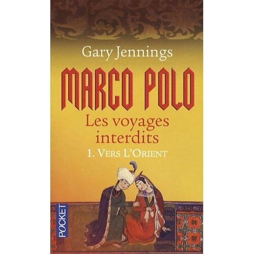 Marco Polo, Les Voyages Interdits Tome 1 - Vers L'orient