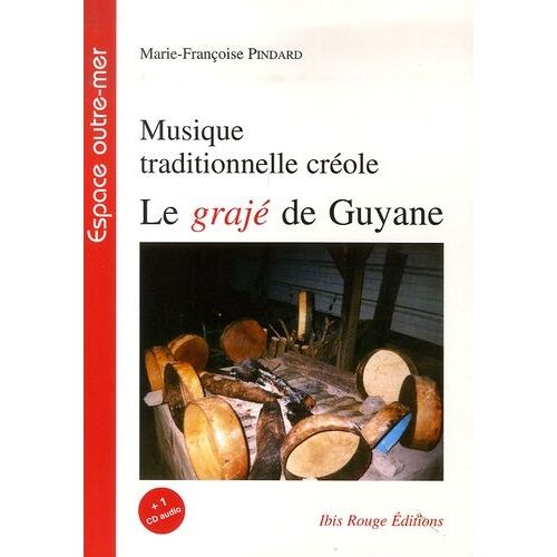 Musique Traditionnelle Créole - Le Grajé De Guyane (1 Cd Audio)