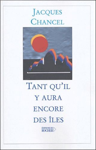 Tant Qu'il Y Aura Encore Des Îles